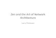Zen and the Art of Network Architecture Larry Peterson