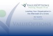 Leading Your Organization in the Aftermath of a Crisis Bob VandePol SOMEONE VALUEOPTOINS