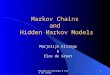 Marjolijn Elsinga & Elze de Groot1 Markov Chains and Hidden Markov Models Marjolijn Elsinga & Elze de Groot
