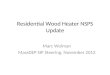 Residential Wood Heater NSPS Update Marc Wolman MassDEP SIP Steering, November 2012
