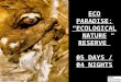 ECO PARADISE: “ECOLOGICAL NATURE RESERVE” 05 DAYS / 04 NIGHTS Crédito: Heinz Plenge / Promperu