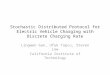 Stochastic Distributed Protocol for Electric Vehicle Charging with Discrete Charging Rate Lingwen Gan, Ufuk Topcu, Steven Low California Institute of Technology