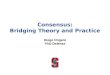 Consensus: Bridging Theory and Practice Diego Ongaro PhD Defense