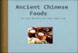 Important Chinese Foods There are many delicious Chinese foods, but some are more important than others. These foods are called main Chinese food staples