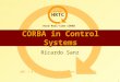 HRTC Hard Real-time CORBA IST 37652 WP1 / R.Sanz / Viena September 11-13, 2002 1 CORBA in Control Systems Ricardo Sanz