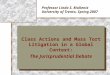 Professor Linda S. Mullenix University of Trento, Spring 2007 Class Actions and Mass Tort Litigation in a Global Context: The Jurisprudential Debate Class