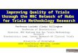 Improving Quality of Trials through the MRC Network of Hubs for Trials Methodology Research Professor Lucinda (Cindy) Billingham Professor of Biostatistics