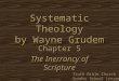 Systematic Theology by Wayne Grudem Chapter 5 The Inerrancy of Scripture Truth Bible Church Sunday School Lesson