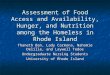 Assessment of Food Access and Availability, Hunger, and Nutrition among the Homeless in Rhode Island Thaneth Ban, Lady Carmona, Nahomie Delille, and Laywell