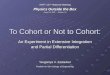 To Cohort or Not to Cohort: An Experiment in Extensive Integration and Partial Differentiation Yevgeniya V. Zastavker Franklin W. Olin College of Engineering