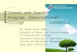 Travel and Tourism Program, International College Dr. Hsuan Hsuan Chang Director of Travel and Tourism Program of International College Assistant Professor