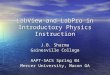LabView and LabPro in Introductory Physics Instruction J.B. Sharma Gainesville College AAPT-SACS Spring 04 Mercer University, Macon GA
