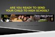 ARE YOU READY TO SEND YOUR CHILD TO HIGH SCHOOL? Ready or not, here they come!!!