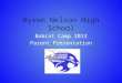 Byron Nelson High School Bobcat Camp 2013 Parent Presentation