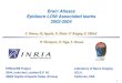 1 Brain Atlases Epidaure-LONI Associated teams 2002-2004 X. Pennec, N. Ayache, A. Pitiot, V. Arsigny, P. Fillard P. Thompson, A. Toga, J. Annese EPIDAURE