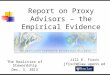 Report on Proxy Advisors – the Empirical Evidence The Realities of Stewardship Dec. 3, 2013 Jill E. Fisch jfisch@law.upenn.edu