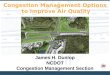James H. Dunlop NCDOT Congestion Management Section Congestion Management Options to Improve Air Quality