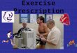 Exercise Prescription. Selected Terms Activity Pyramid A graphic summary of guidelines underlying both the lifestyle and formal exercise approaches to