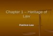 Chapter 1 – Heritage of Law Positive Law. Agenda 1. Positive Law 1. Positive Law 2. Roncarelli v. Duplessis 2. Roncarelli v. Duplessis