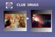 CLUB DRUGS. ECSTASY What is a rave?  The term “Rave" refers to a party, that usually lasts all night long, which is open to the general public.  Loud,