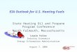 EIA Outlook for U.S. Heating Fuels State Heating Oil and Propane Program Conference North Falmouth, Massachusetts Laurie Falter Industry Economist Energy
