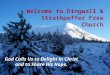 Welcome to Dingwall & Strathpeffer Free Church God Calls Us to Delight in Christ and to Share His Hope