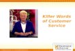 © Telephone Doctor, Inc. |  Killer Words of Customer Service