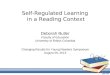 Self-Regulated Learning in a Reading Context Deborah Butler Faculty of Education University of British Columbia Changing Results for Young Readers Symposium