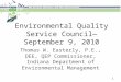Environmental Quality Service Council—September 9, 2010 Thomas W. Easterly, P.E., DEE, QEP Commissioner, Indiana Department of Environmental Management