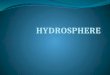 Hydrosphere The hydrosphere is a combination of all kinds of free water on the Earth. From Greek: ὕ δωρ - hydōr, "water" σφα ῖ ρα - sphaira, "sphere"
