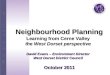 Neighbourhood Planning Neighbourhood Planning Learning from Cerne Valley the West Dorset perspective David Evans – Environment Director West Dorset District