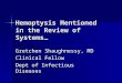 Hemoptysis Mentioned in the Review of Systems… Gretchen Shaughnessy, MD Clinical Fellow Dept of Infectious Diseases