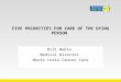 FIVE PRIORITIES FOR CARE OF THE DYING PERSON Bill Noble Medical Director Marie Curie Cancer Care