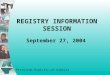 The Petroleum Registry of Alberta REGISTRY INFORMATION SESSION September 27, 2004