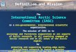 International Arctic Science Committee  Definition and Mission The International Arctic Science Committee (IASC) is a non-governmental, international