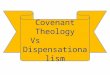 Covenant Theology Vs Dispensationalism.  INTRODUCTION :- The Topic  EXPLANATION :- Why  EXPLORATION :- What is taught  CLARIFICATION :- Where we stand