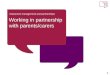 1 Classroom management and partnerships Working in partnership with parents/carers