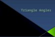 Two rays with a common endpoint form an angle  Two angles are supplementary if they add up to 180° - forming a straight line  Two angles are complimentary