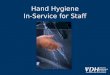 Hand Hygiene In-Service for Staff. What is Hand Hygiene? Hand hygiene involves the following: Guideline for Hand Hygiene in Health-Care Settings. MMWR
