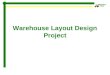 Warehouse Layout Design Project. Objective Introduce students to the TDL Career Cluster: Warehouse and Distribution Center Operations –Storage and Distribution