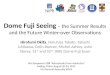 Dome Fuji Seeing – the Summer Results and the Future Winter-over Observations Hirofumi Okita, Naruhisa Takato, Takashi Ichikawa, Colin Bonner, Michel Ashley,
