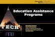 Education Assistance Programs Brantley Eaton Work Life Specialist Office of Human Resources Brantley.Eaton@ohr.gatech.edu 404-894-0490