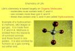 Chemistry of Life Life’s chemistry is based largely on Organic Molecules. --molecules must contain both C and H --can contain more than just C and H --those