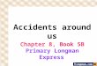 Accidents around us Chapter 8, Book 5B Primary Longman Express
