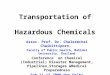 Transportation of Hazardous Chemicals Assoc. Prof. Dr. Chalermchai Chaikittiporn, Faculty of Public Health, Mahidol University, Thailand Conference on