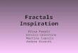 Fractals Inspiration Elisa Paroli Jessica Celestino Martina Capozio Andrea Bianchi