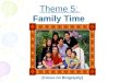 Theme 5: Family Time (Focus on Biography) Selection 1: Title: Brothers and Sisters Author: Ellen B. Senisi