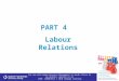 For use with Human Resource Management in South Africa 4e by Grobler, Wärnich et al ISBN: 1408019515 © 2010 Cengage Learning PART 4 Labour Relations