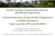 Forest Carbon Partnership Facility UN-REDD Programme Concrete Examples of Stakeholder Engagement in REDD+ Readiness: View from the FCPF and UN-REDD Kenn