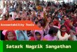 Satark Nagrik Sangathan Accountability Tools. Satark Nagrik Sangathan (SNS)  Independent citizen’s group set up in 2003  Not affiliated to any political